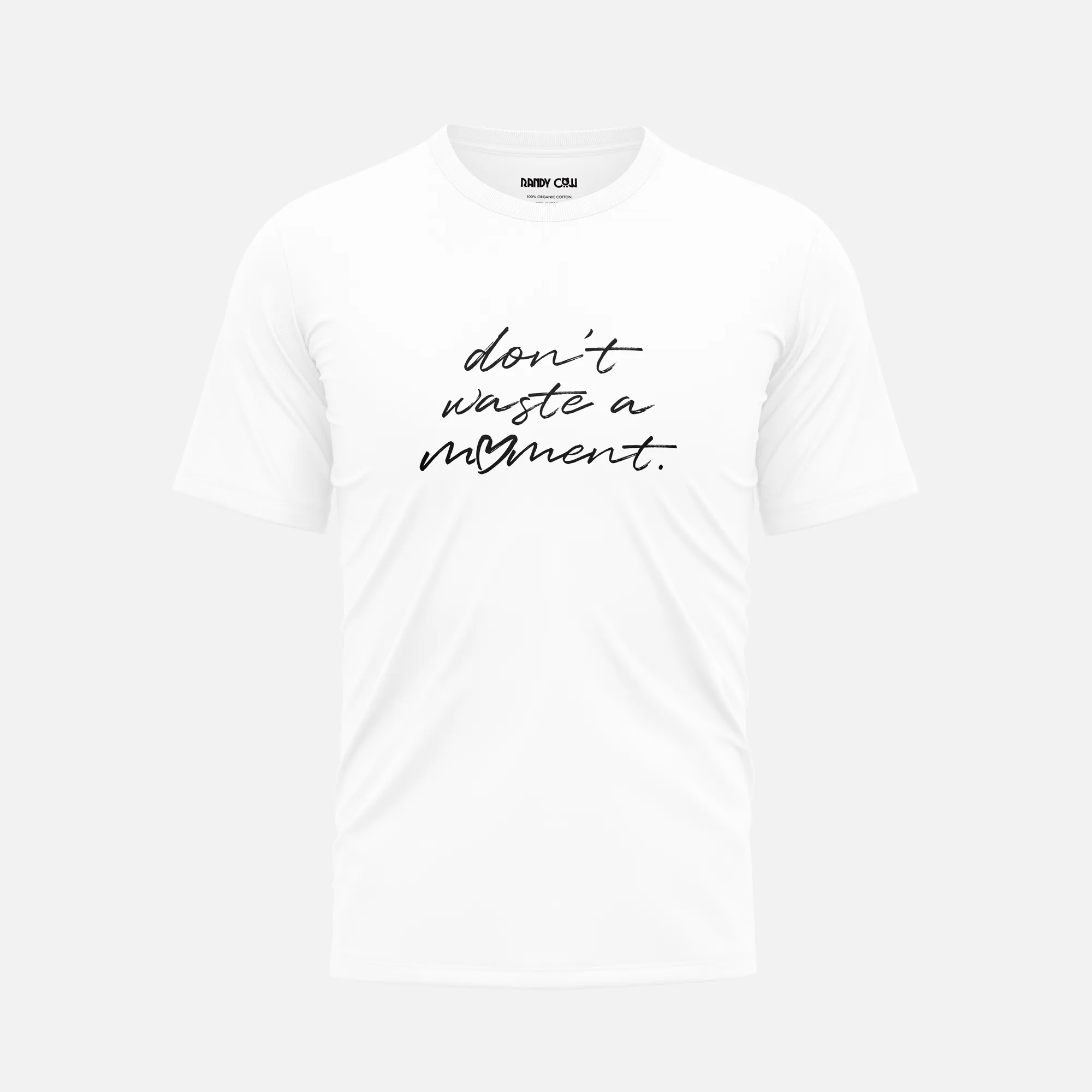 Don't Waste a Moment - White Organic Cotton T-Shirt