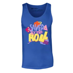 Saved by the Roll Tank Top